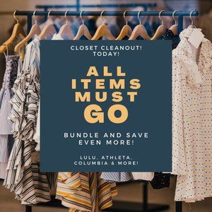 Closet Cleanout! All Items MUST GO!